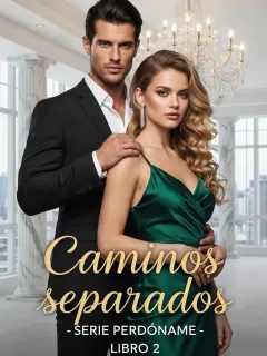 Caminos separados - Serie perdóname - Libro 2