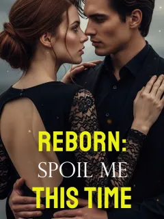 Reborn: Spoil Me This Time