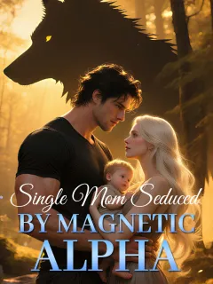 Single Mom Seduced by Magnetic Alpha
