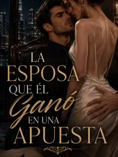 LA ESPOSA QUE GANÉ EN UNA APUESTA