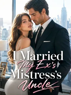 I Married My Ex's Mistress's Uncle