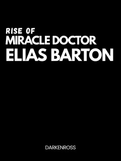 Rise of Miracle Doctor Elias Barton