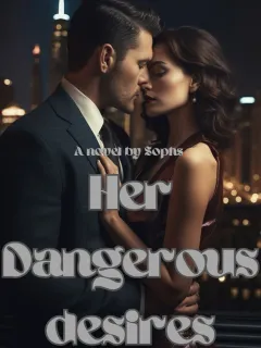 Her dangerous desires
