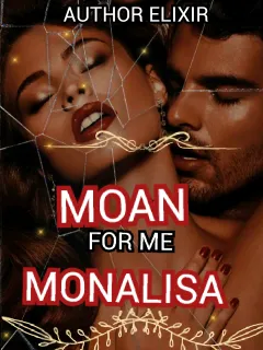 Moan for me Monalisa 