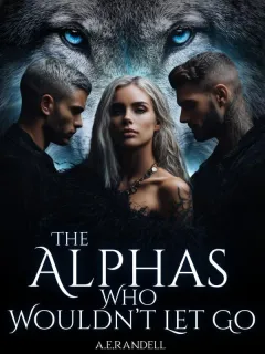 The Alphas Who Wouldn't Let Go