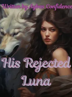 His Rejected Luna