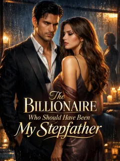 THE BILLIONAIRE WHO SHOULD HAVE BEEN MY STEPFATHER