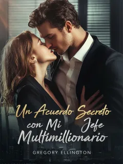 Un Acuerdo Secreto con Mi Jefe Multimillonario