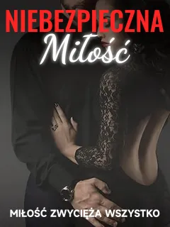 Niebezpieczna Miłość: Miłość Zwycięża Wszystko