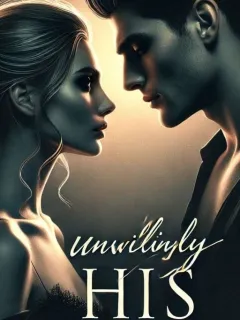 Unwillingly His 