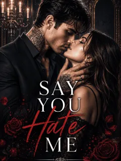 Say You Hate Me