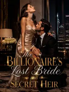The Billionaire’s Lost Bride and Secret Heir