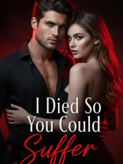 I Died So You Could Suffer