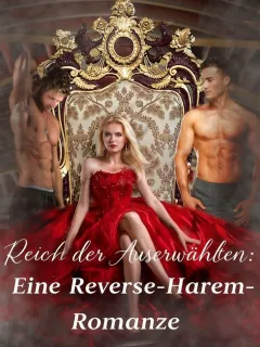 Reich der Auserwählten: Eine Reverse-Harem-Romanze