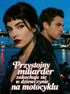 Przystojny miliarder zakochuje się w dziewczynie na motocyklu