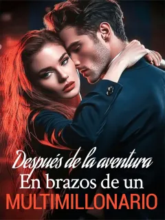 Después de la aventura: En brazos de un multimillonario