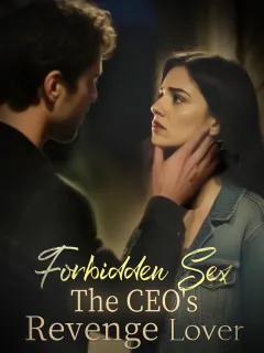 Forbidden Sex: The CEO's Revenge Lover