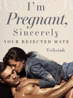 I'm Pregnant, Sincerely Your Rejected Mate