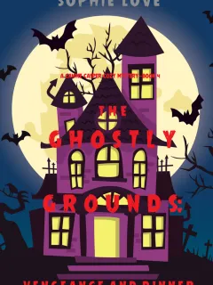 The Ghostly Grounds: Vengeance and Dinner (A Canine Casper Cozy Mystery—Book 4)