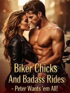 Biker Chicks And Badass Rides - Peter Wants 'em All!