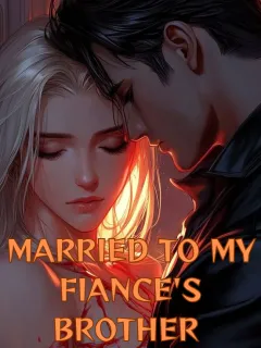 Married To My Fiance's Brother 