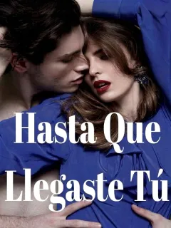 Hasta que llegaste tú