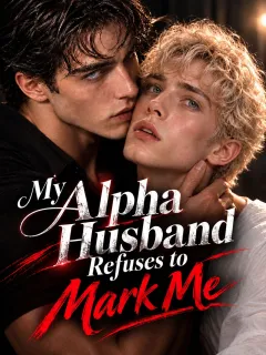 My Alpha Husband Refuses to Mark Me
