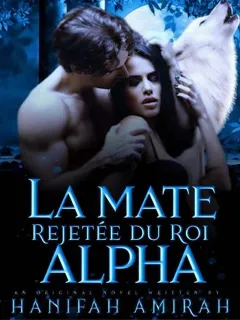 LA MATE REJETÉE DU ROI ALPHA