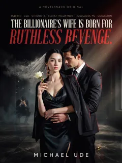 THE BILLONAIRE WIFE IS BORN FOR A RUTHLESS REVENGE