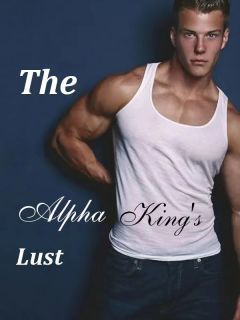 The Alpha King's Lust