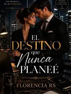 El destino que nunca planeé