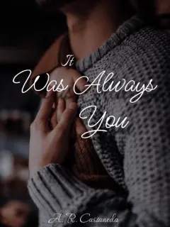 It was Always You