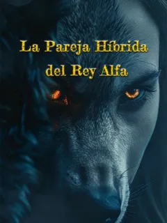 La Pareja Híbrida del Rey Alfa