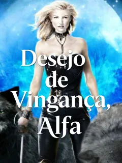 Desejo de Vingança, Alfa