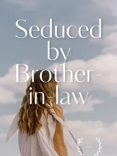 Seduced by Brother-in-law