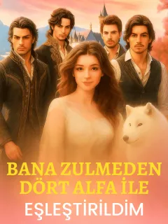 BANA ZULMEDEN DÖRT ALFA İLE EŞLEŞTİRİLDİM