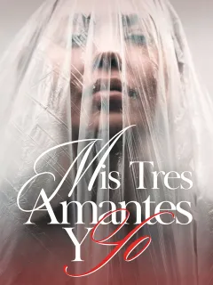 MIS TRES AMANTES Y YO