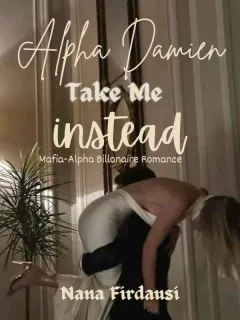 Alpha Damian: Take Me Instead