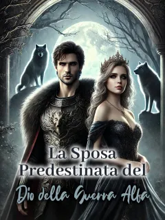 La Sposa Predestinata del Dio della Guerra Alfa