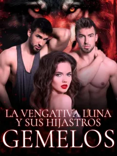 La Vengativa Luna y sus Hijastros Gemelos