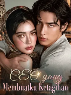 CEO yang Membuatku Ketagihan