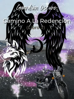 Guardián Oscuro: Camino a la redención (Libro 1)