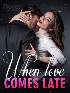 When love comes late