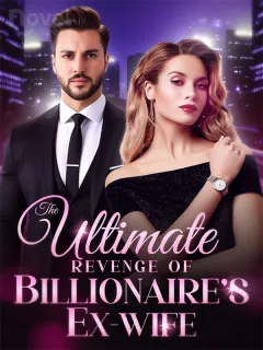 The Ultimate Revenge of Billionaire's Ex-Wife