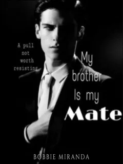 My Brother is my Mate
