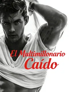 El Multimillonario Caído