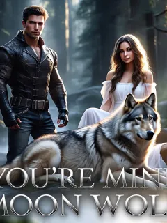 You're Mine, Moon Wolf