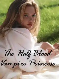 The Half Blood Vampire Princess
