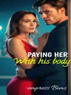 PAYING HER WITH HIS BODY