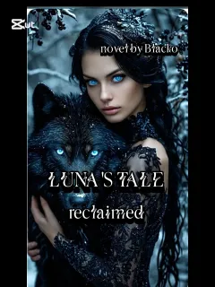 LUNA'S TALE. Reclaimed 